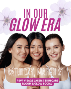 Visage Laser & Skin Care to Host Bloom & Glow Social, Spring Client Appreciation Event in Anaheim Hills